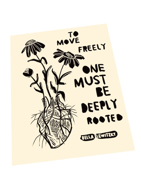 To move freely one must be deeply rooted, floral illustration. quote, Lino illustration,  block style print, anatomical heart and flowers