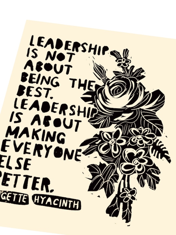 Leadership art quote. Brigette Hyacinth quote floral Lino style illusration,  block style print. floral print