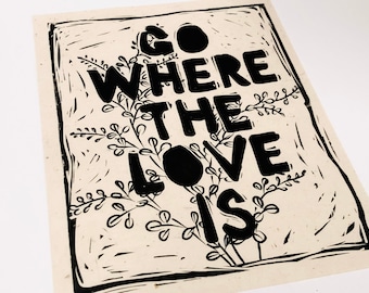 Ga waar de liefde is, linoprint, handgemaakte linoleumblokprint, reliëfprint geestelijke gezondheid is belangrijk, borderline, dbt. Bloemenblokprint, citaat