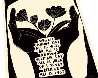 All is held , When I cannot say all is well, Lino style illustration,,  block style print, hands, open hands, floral, hope mental health