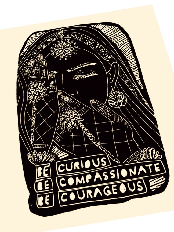 Be curious, be compassionate, be courageous,Indian woman, ethnic art, handmade justice block print, relief print, desi, sari