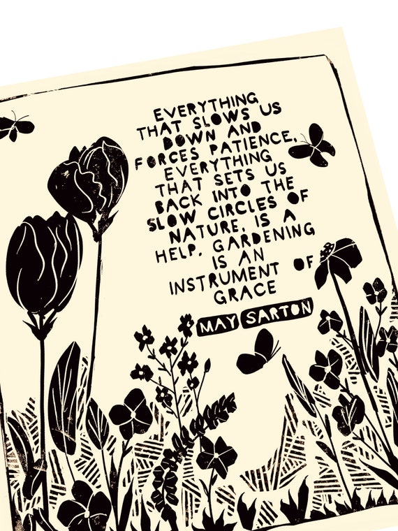May Sarton quote, garden sayings and quotes. Gardening, grace, lino style illustration. Floral art print, minimalist, patience, butterflies