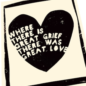 Great grief, great love, heart print, Lino style illusration, loss of loved one, bereavement, sorry for your loss, hopeful prints, linocut