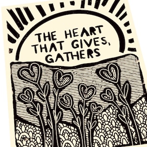 The heart that gives, gathers. Cultivate Compassion, empathy , be kind, Lino style illustration  block style print, simple art print, hearts