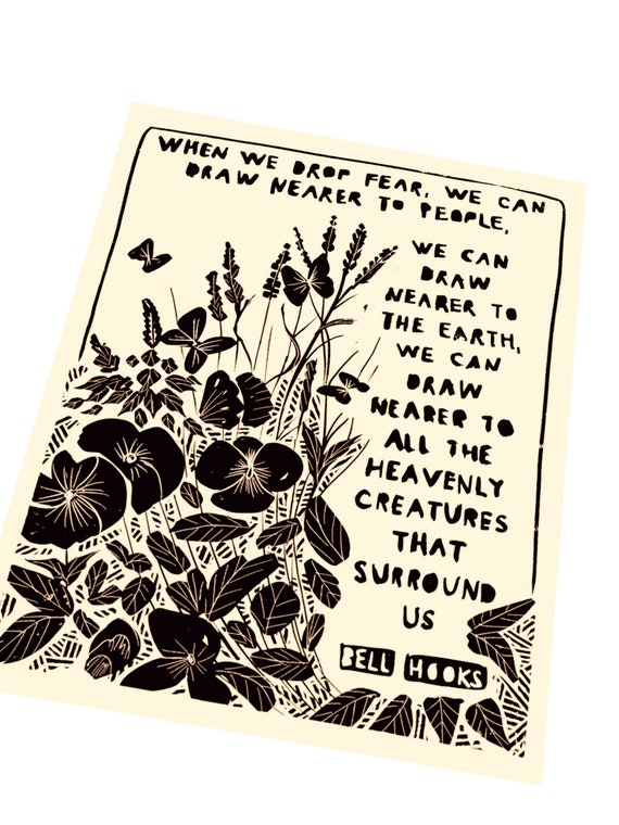 When we drop fear quotes, Bell Hooks. Lino style illustration, floral and butterflies, community