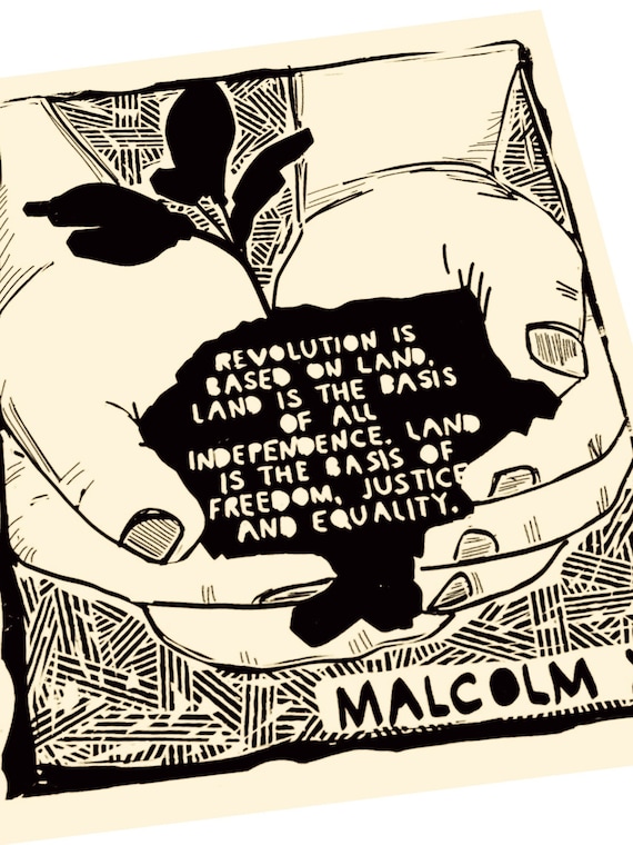 Malcolm X quote ,revolution is based on the land, independence, freedom, justice, equality. Lino art print, hands, in dirt
