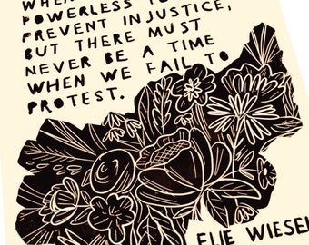 Elie Wiesel quote , powerless to prevent… never fail to protest, handmade-block print, relief print, floral minimalist design, print