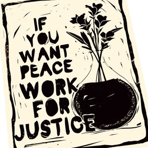 If you want peace work for justice. Lino style illusration,  block style print, activism, 2020 vision, social justice, BLM