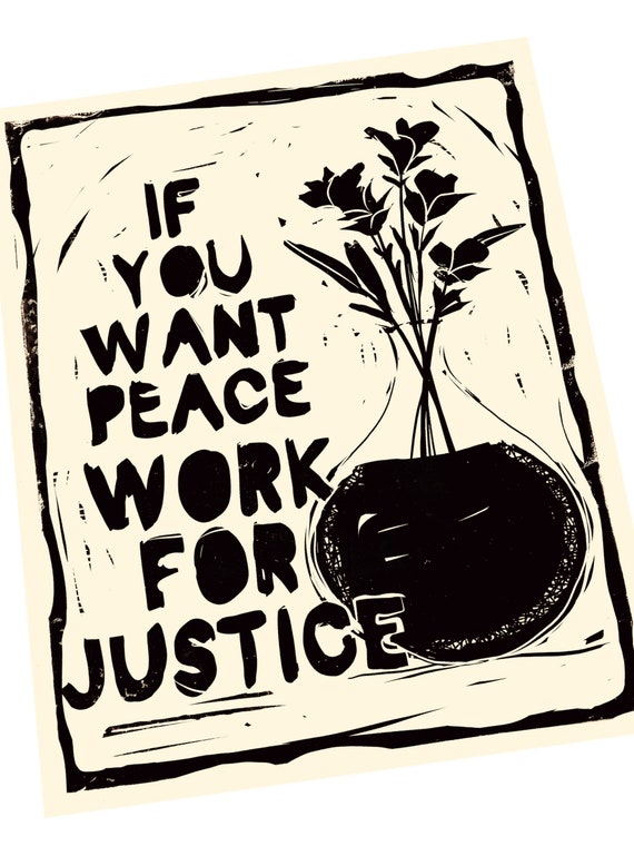 If you want peace work for justice. Lino style illusration,  block style print, activism, 2020 vision, social justice, BLM