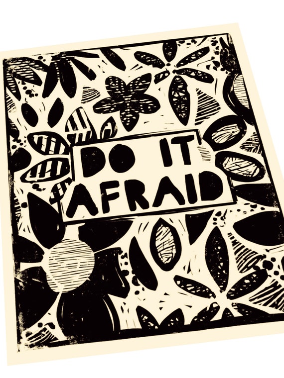 Do it afraid, Lino style illustration,  block style print, floral art, together, activism, feminism, social justice, no fear, courage