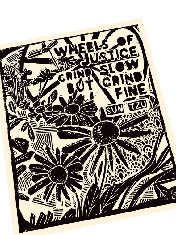 The wheels of justice of grind slow but grind fine, Sun Tzu quote. Philosophy quote. Linocut illustration, print. gift idea. floral print