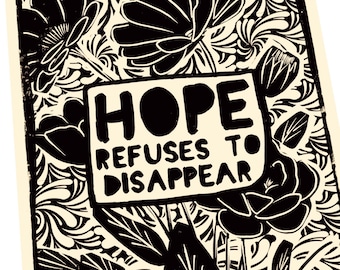 Hope refuses to disappear, Protect hope , fire illustration, Lino style illustration,  block style print, hands, poster art, floral art