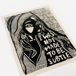 I was not made to be subtle, art for change, feminist, feminism, indian woman, ethnic art, handmade justice block print, relief print, desi image 4