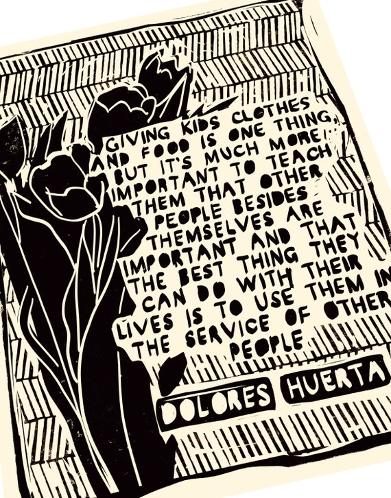 Dolores Clara Fernández Huerta quote, relief print, children's quote, black and white print, minimalist, in the service of others, organize