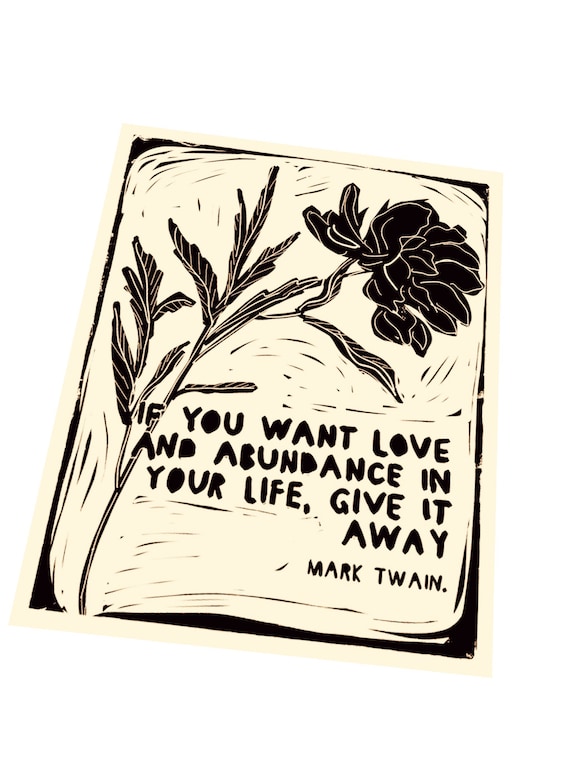 Love and abundance quote. Mark Twain quote, Lino style illustration. floral art print, wildflowers. US authors, classics, peony lino