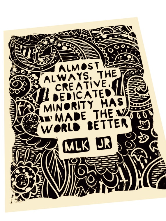 MLK Jr quote. the creative dedicated minority. Lino style illustration. art print, compassion, minimalist, artist quotes