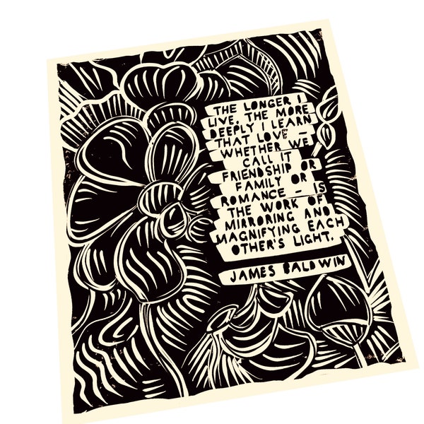 James Baldwin quote. Lino style illustration. floral wall art print, inspirational, motivational, love quote, family and friendship