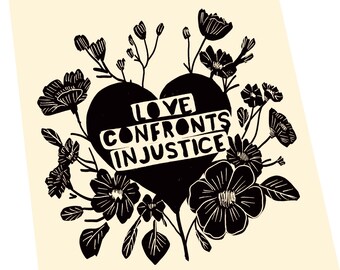 Love confronts injustice, floral illustration. Community, Lino illustration, block style print, simple monochromatic, flowers and heart
