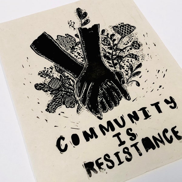 Community is Resistance Lino style illusration,,  block style print, holding hands, together, activism, feminism, social justice, BLM