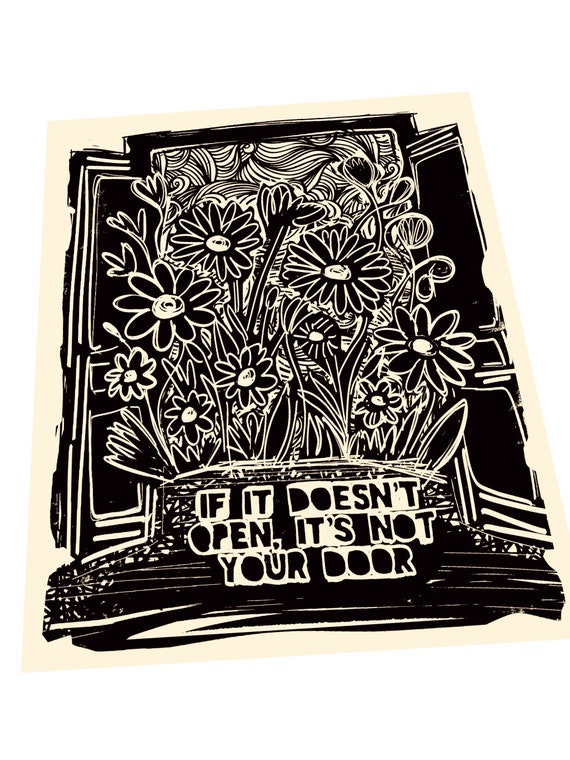 If it doesn't open, it's not your door art, the quality of your life quotes, floral lino art, words and actions, perspectives