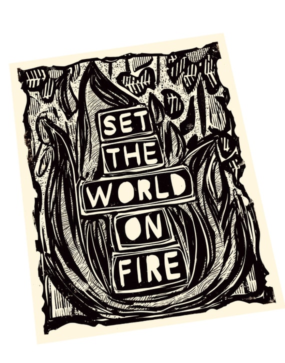 Set the world on fire, Lino style illusration,  block style print, flames, fire, together, activism, feminism, social justice, BLM, activate