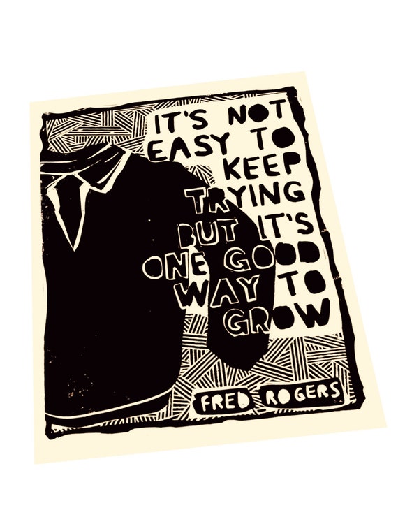 Fred Rogers good way to grow Quote, keep trying,  block style print,Mr Roger's sweater art, motivation, goals, keep pushing, growth