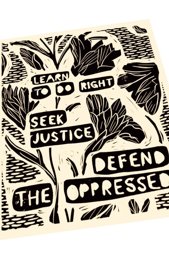 Learn to do right, seek justice, defend the oppressed, scripture verse typography, linoprint, lino style art, illustration, bold, simple