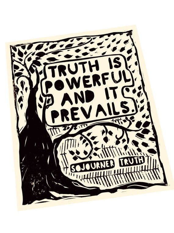 Sojourner truth quote, truth is powerful and it prevails. Lino style illusration, block style print, tree illustration, abolishionists
