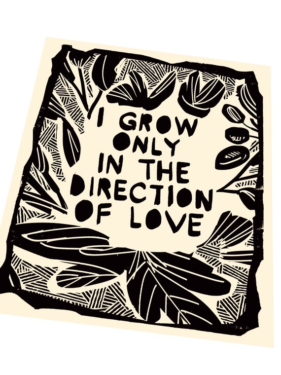 Love quotes. Art poster. Art quotes and saying. grow in the direction of love. Lino style print. Valentine's Day art print, gift idea, lino