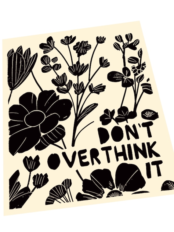 Don't overthink it, Lino style illustration,  block style print, hands, simple, floral, mental health poster