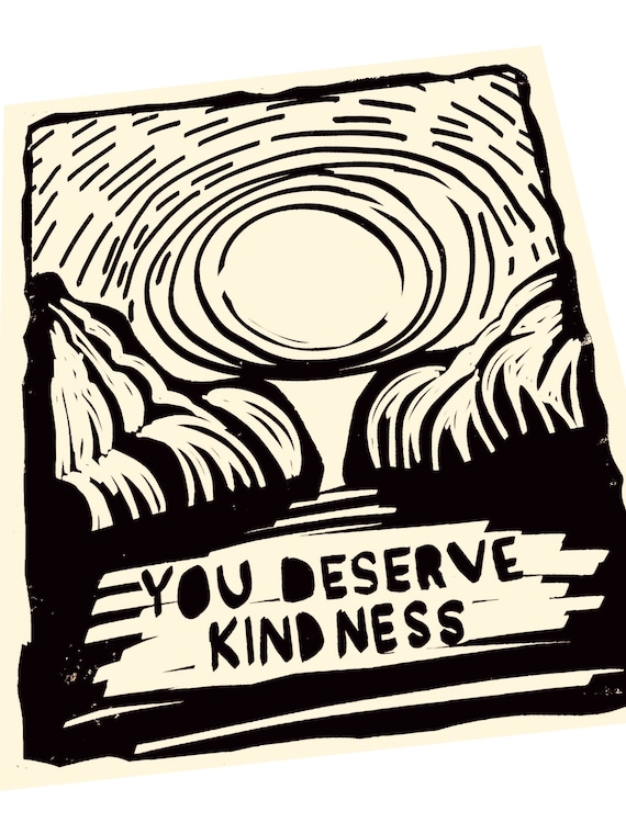 You deserve kindness, lino style art print, sunrise, nature, quotes about kindness