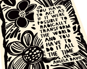 Angela Davis quote, Radically Transform the World, Lino style illusratio,block style print, united in power, together, BIPOC, floral linocut