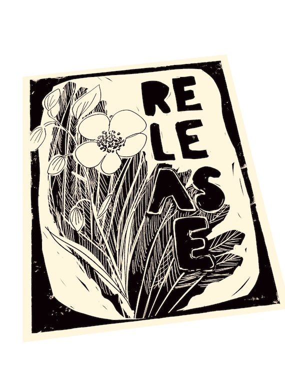 Release. Quotes and sayings. Let it go. Art print, gift idea
