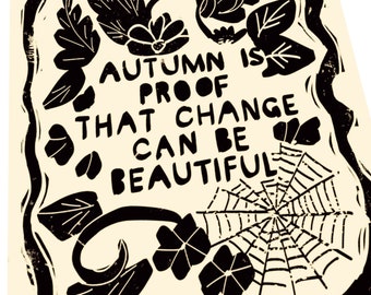 Autumn print, changing seasons, fall illustration, spiderwebs, fall and florals, quotes illustration, linocut print, primitives