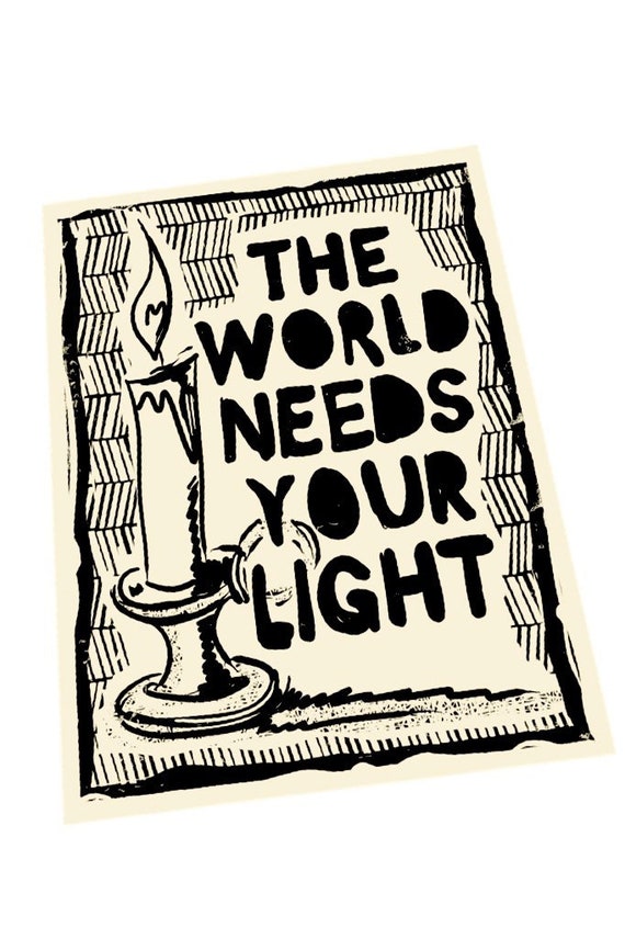The world needs your light. Light illustration. Art Lino style illusration,  block style print, activism, mental health matters, DBT, BPD