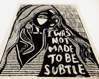 I was not made to be subtle, art for change, feminist, feminism, indian woman, ethnic art, handmade justice block print, relief print, desi
