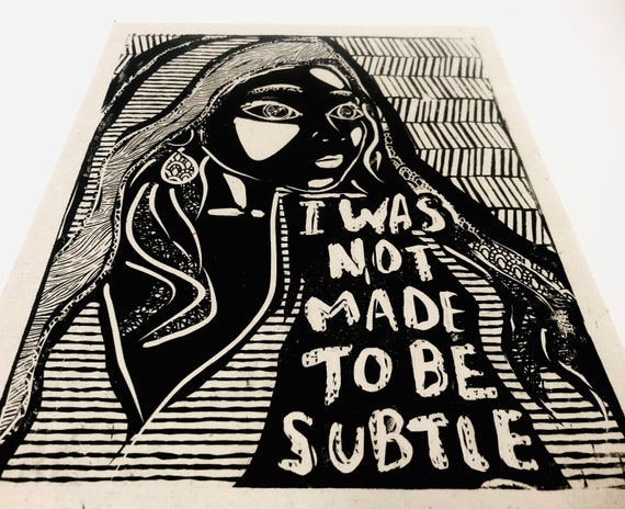 I was not made to be subtle, art for change, feminist, feminism, indian woman, ethnic art, handmade justice block print, relief print, desi