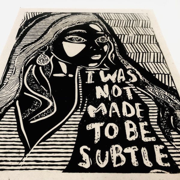 I was not made to be subtle, art for change, feminist, feminism, indian woman, ethnic art, handmade justice block print, relief print, desi