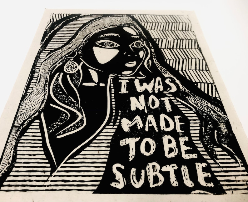 I was not made to be subtle, art for change, feminist, feminism, indian woman, ethnic art, handmade justice block print, relief print, desi image 1