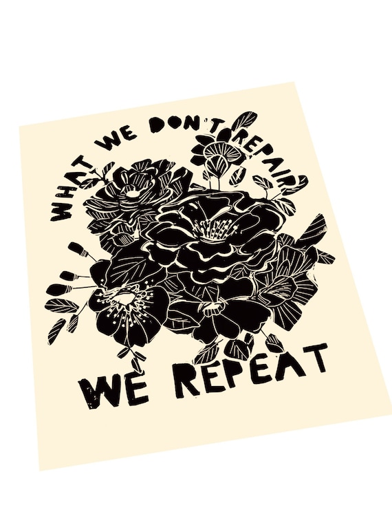 What we don't repair we repeat. Lino print, minimalist floral wall art