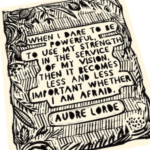 Audre Lourde quote, dare to be powerful quotes, femme, ethnic art, handmade justice block print, relief print, desi, no fear