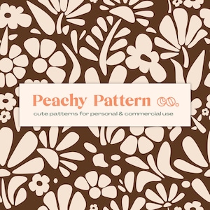May include: A seamless pattern featuring abstract floral shapes in cream on a brown background. The text "Peachy Pattern Co. cute patterns for personal & commercial use" is displayed in a white banner.