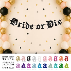 May include: A black glitter banner that reads "Bride or Die" in a gothic font, strung between balloons. The banner is surrounded by gold, black, white, and pink balloons. The image also shows color options for the banner.