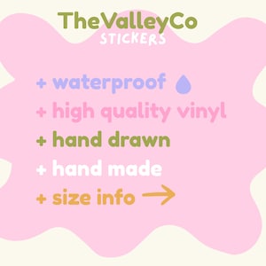 May include: A pink graphic sign with the text TheValleyCo STICKERS in olive green and white. The list includes: + waterproof with a blue droplet icon, + high quality vinyl, + hand drawn, + hand made, and + size info with an orange arrow pointing right.