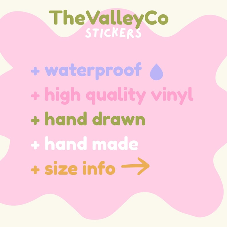 May include: A pink graphic sign with the text TheValleyCo STICKERS in olive green and white. The list includes: + waterproof with a blue droplet icon, + high quality vinyl, + hand drawn, + hand made, and + size info with an orange arrow pointing right.