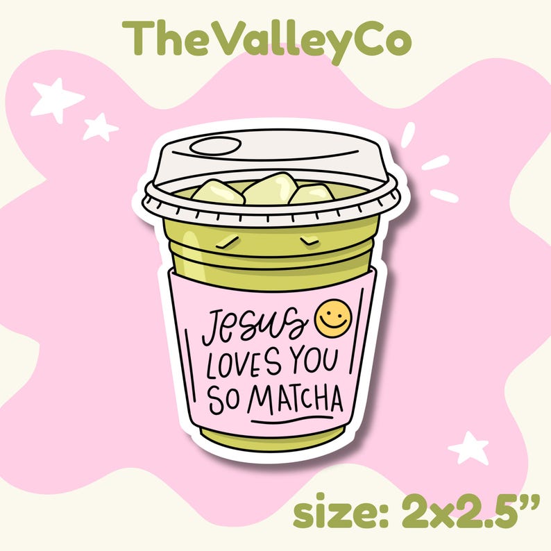 May include: A die-cut sticker of a green matcha iced drink in a clear plastic cup with a lid. A pink sleeve features the text 'Jesus LOVES YOU SO MATCHA' with a yellow smiley face. The sticker measures 2 inches by 2.5 inches.