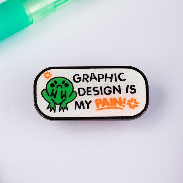 Graphic Design is my Pain! Enamel Pin