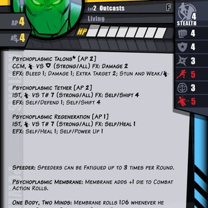 Peut inclure: Une carte de personnage verte et noire pour un jeu appel&eacute; Membrane. La carte repr&eacute;sente un personnage vert aux yeux verts brillants. La carte contient du texte qui dit "Membrane", "Lv12 Outcasts", "Living", "AP 4", "HP", "Stealth 4", "m 4", "A 4", "4", "3", "5", "3", "5", "Psychoplasmic Talons* [AP 2] CCM, * VS (STRONG/ALL) FX: DAMAGE 2 EFX: BLEED 1; DAMAGE 1; EXTRA TARGET 2; STUN AND WEAK/", "Psychoplasmic Tether [AP 2] IST, * VS T# 7 (STRONG/ALL) FX: SELF/SHIFT 4 EFX: SELF/DEFEND 1; SELF/SHIFT 4", "Psychoplasmic Regeneration [AP 1] IST, * VS T# 7 (STRONG/ALL) FX: SELF/HEAL 1 EFX: SELF/HEAL 1; SELF/POWER UP 1", "SPEEDER: SPEEDERS CAN BE FATIGUED UP TO 3 TIMES PER ROUND.", "PSYCHOPLASMIC MEMBRANE: MEMBRANE ADDS +1 DIE TO COMBAT ACTION ROLLS.", "ONE BODY, TWO MINDS: MEMBRANE ROLLS 1D6 WHENEVER HE SUFFERS SLOW OR STUN; ON A 4+ THE EFFECT IS NOT APPLIED TO MEMBRANE."