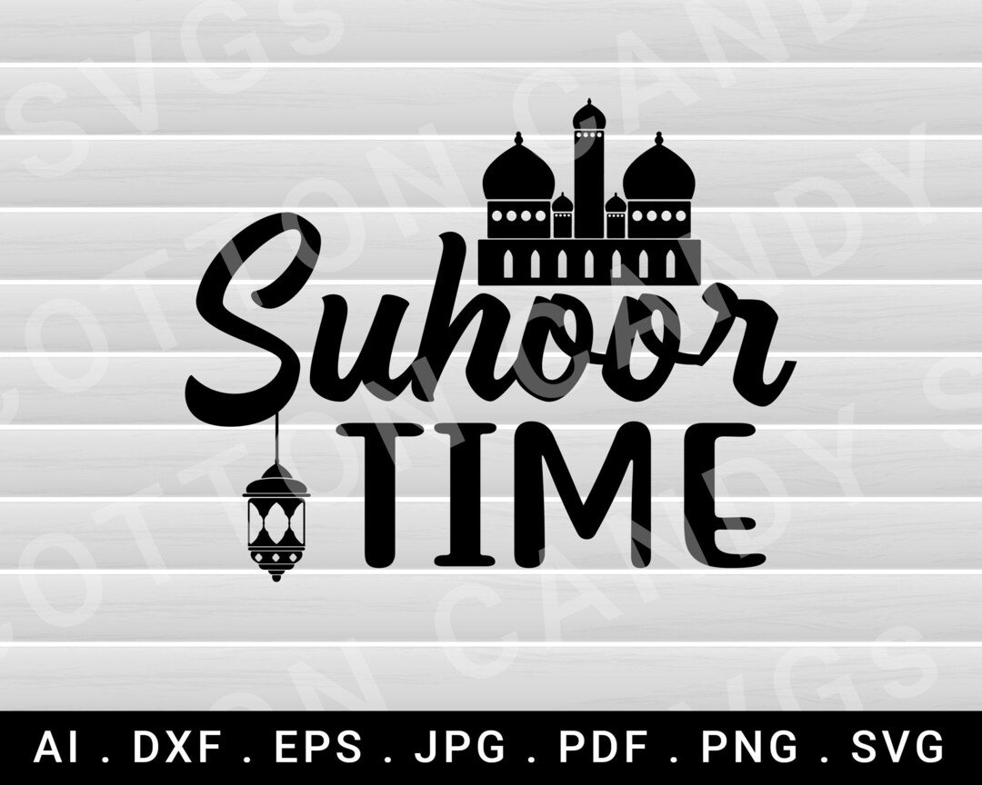 Suhoor Time SVG File, Suhoor Iftar PNG, Muslim Ramadan Clipart Gifts