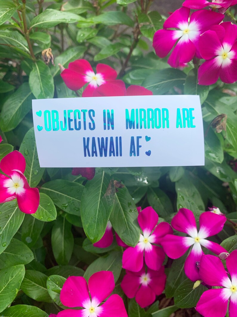Object in Mirror Are Kawaii AF Sticker Vinyl Decal Cute Heart Etsy